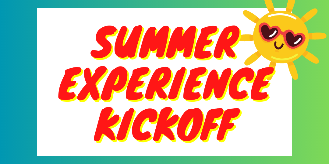 Summer Experience Kickoff