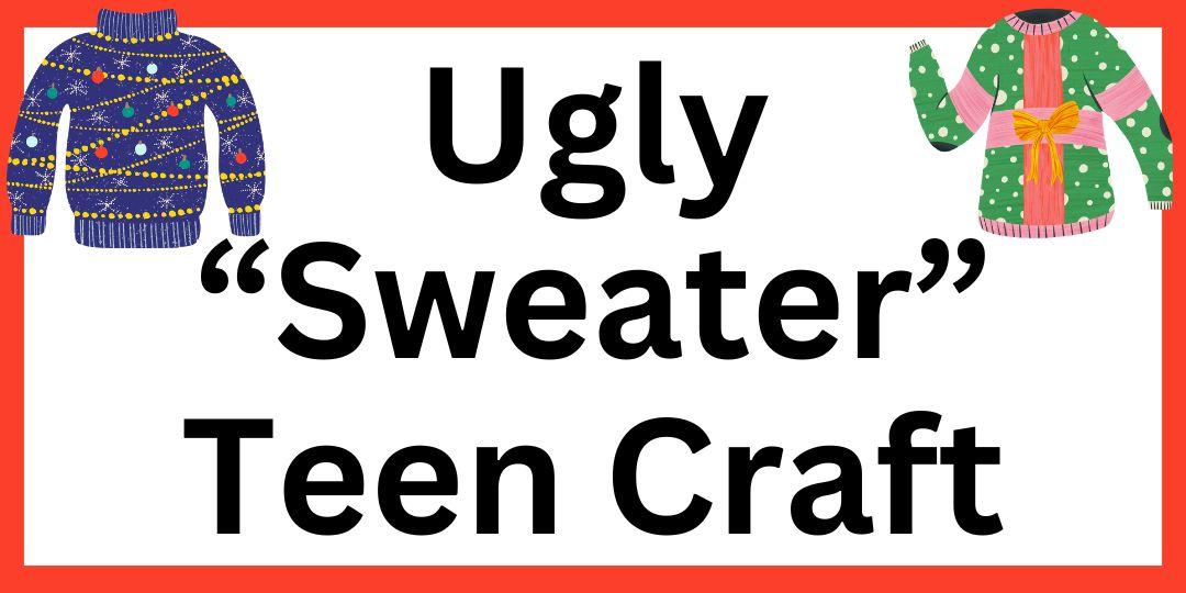 Ugly Sweater Teen Craft