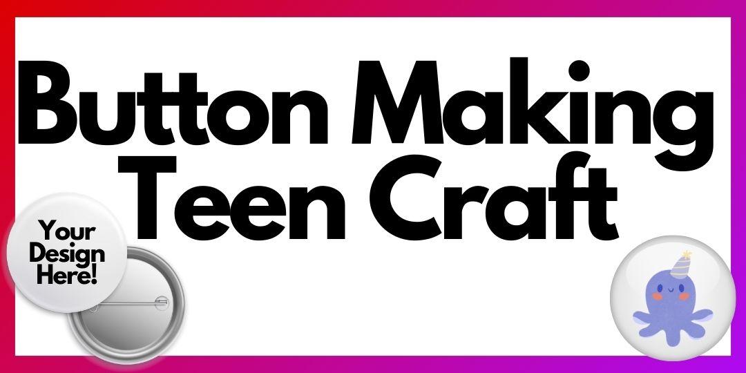 Button Making Teen Craft