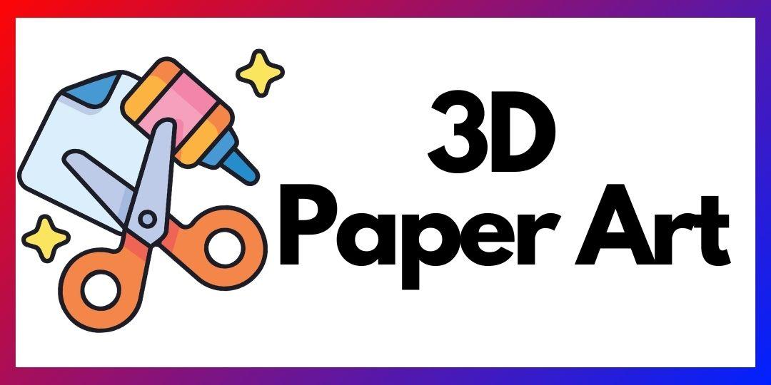 3D Paper Art