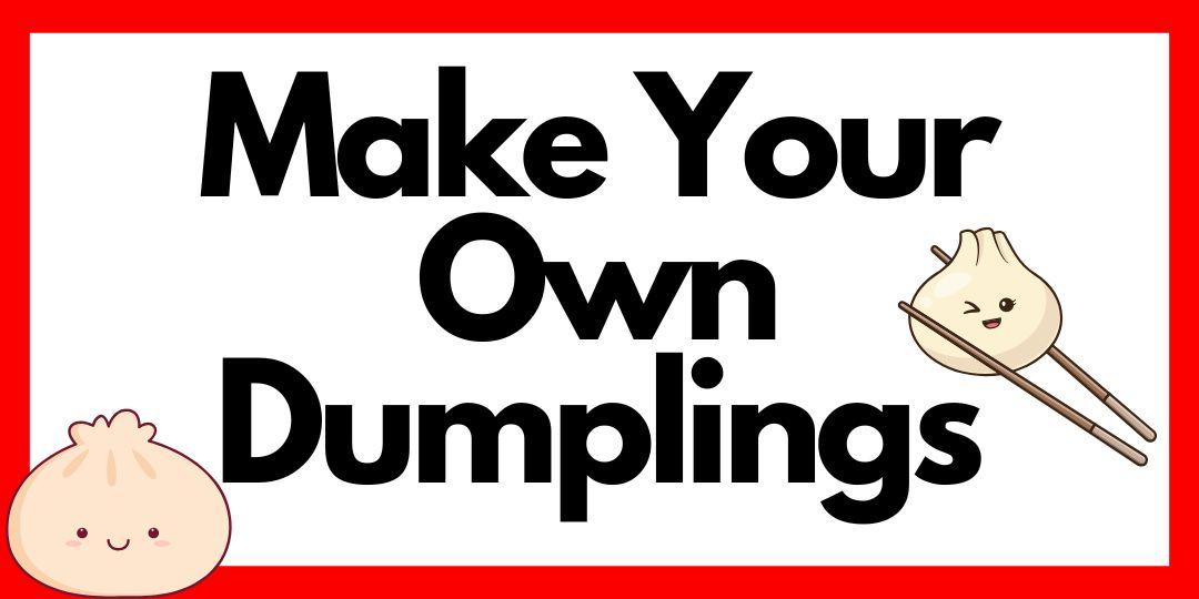 Make Your Own Dumplings